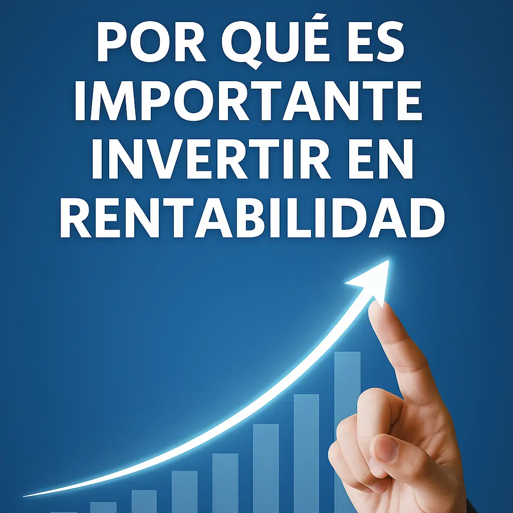 por qué es importante invertir en rentabilidad